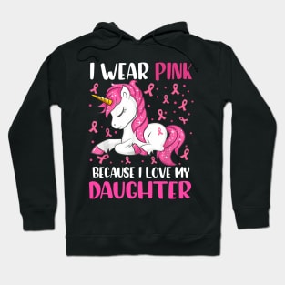 Unicorn Pink Ribbon Men I Wear Pink Because I Love My Daughter Breast Cancer Hoodie